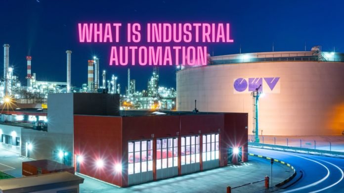 What is Industrial Automation What is Industrial Automation