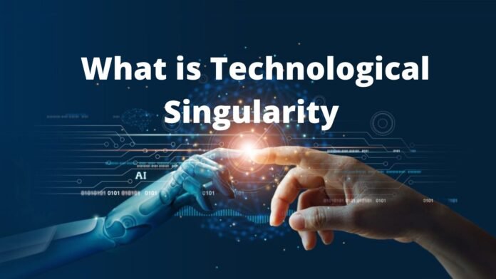 What is Technological Singularity What is Technological Singularity