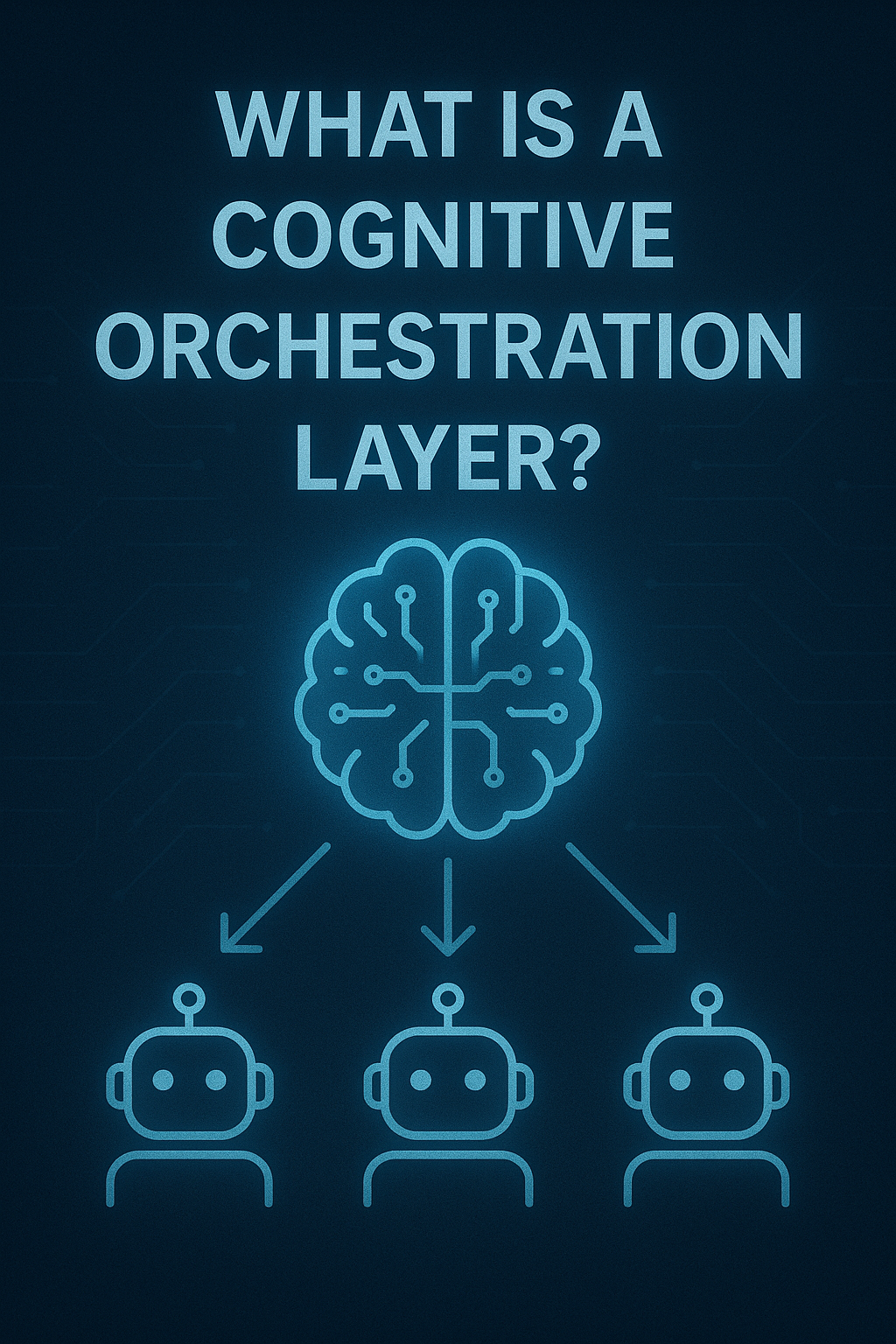 Cognitive orchestration layer coordinating reasoning across enterprise AI agents