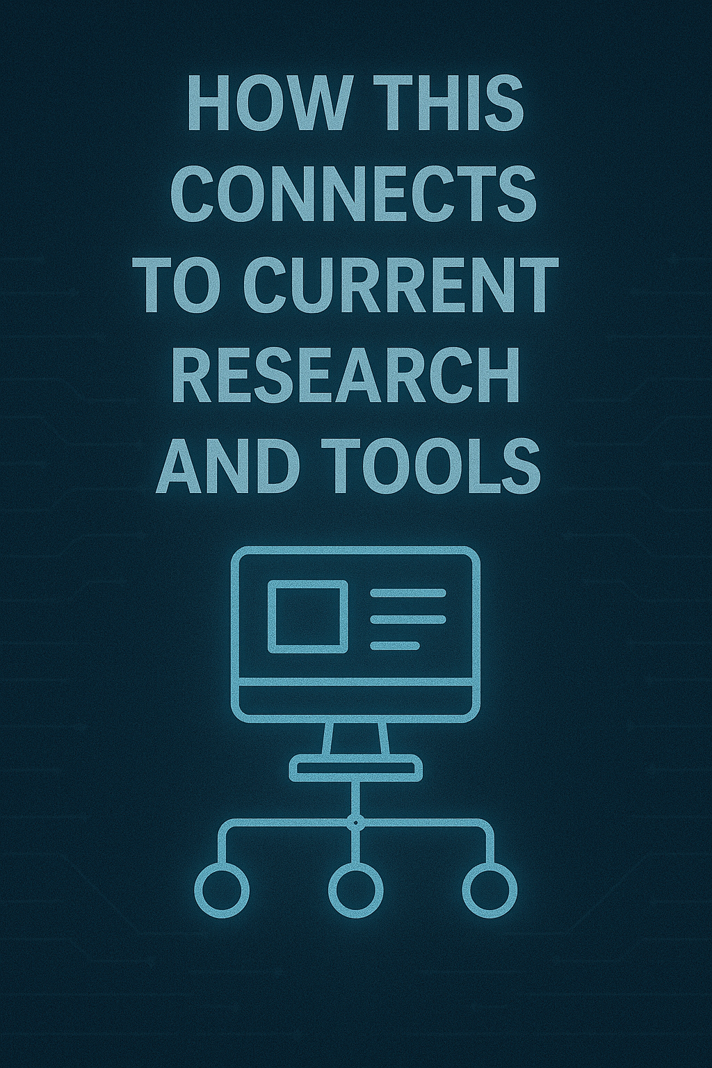How This Connects to Current Research and Tools