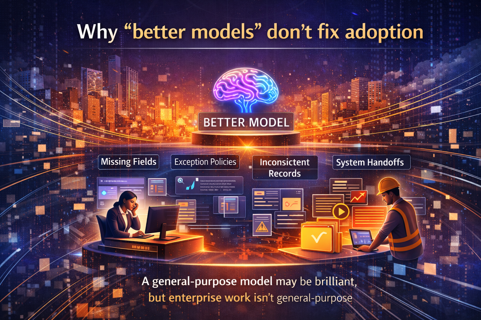 Why “better models” don’t fix adoption