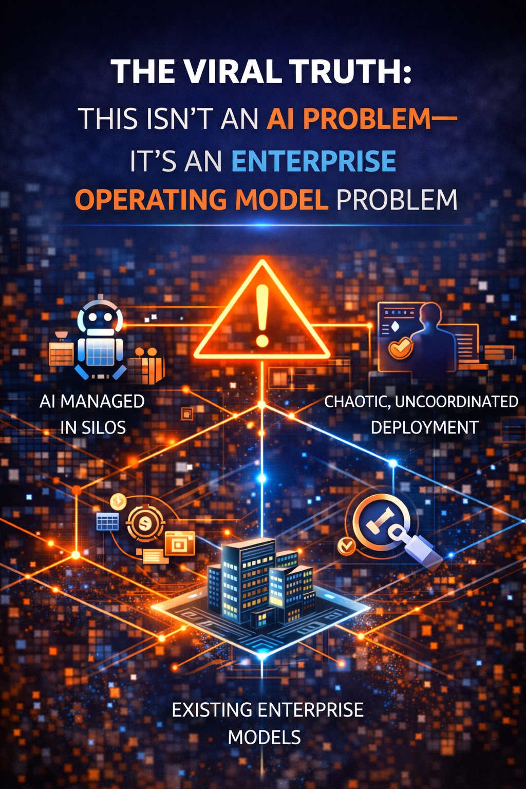 The viral truth: this isn’t an AI problem—it’s an enterprise operating model problem