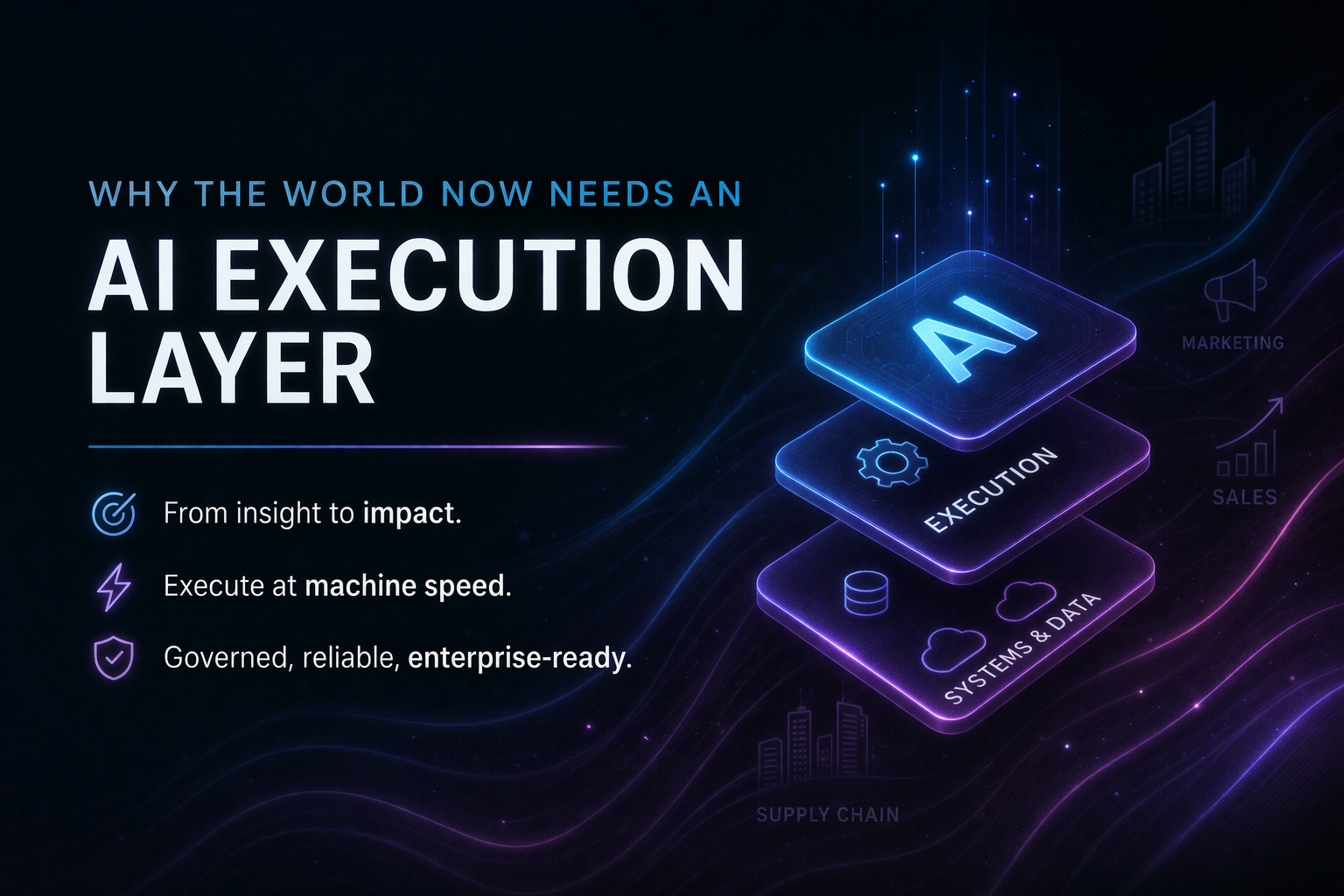 Why the world now needs an AI execution layer